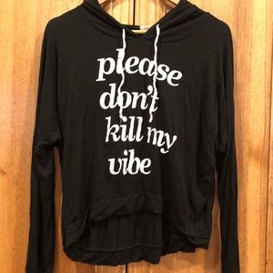 Hoodie - please don’t kill my vibe